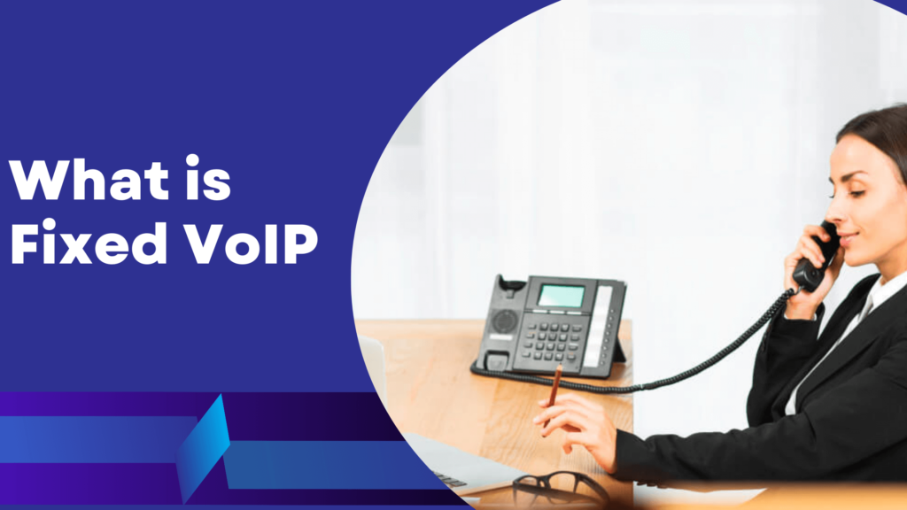 What-is-fixed-VoIP